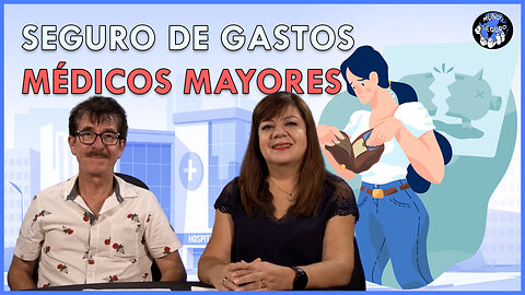 ¿Por qué debería estar asegurado con un Seguro de Gastos Médicos Mayores? | Mundo Seguro🌐