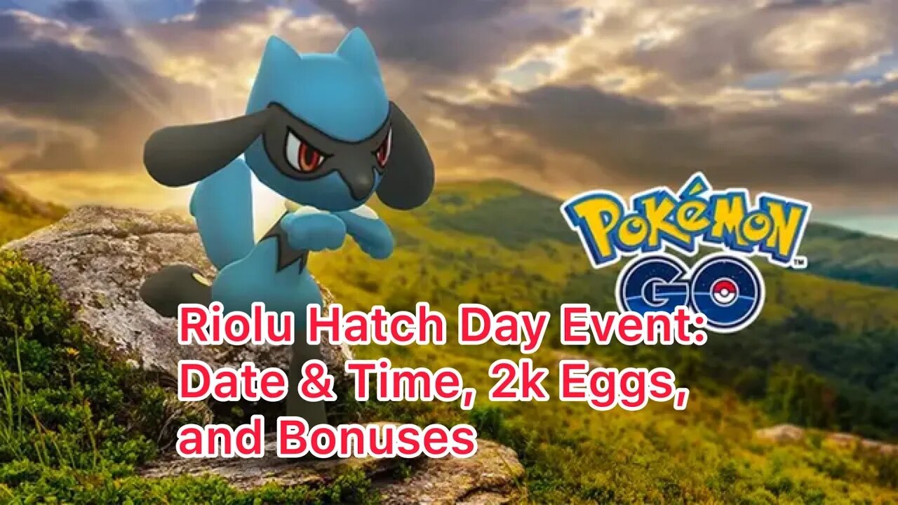 Riolu Hatch Day Event: Date & Time, 2k Eggs, and Bonuses