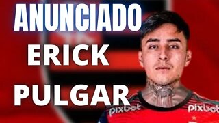 ERICK PULGAR "ANUNCIADO" NOVO REFORÇO DO FLAMENGO!!