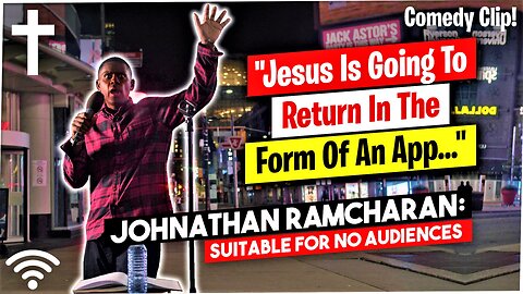 Jesus Is Going To Return In The Form Of An App... | Johnathan Ramcharan: Suitable For No Audiences