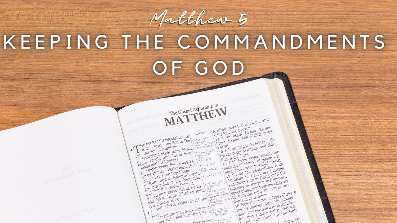 Matthew 5B | Keeping The Commandments of God