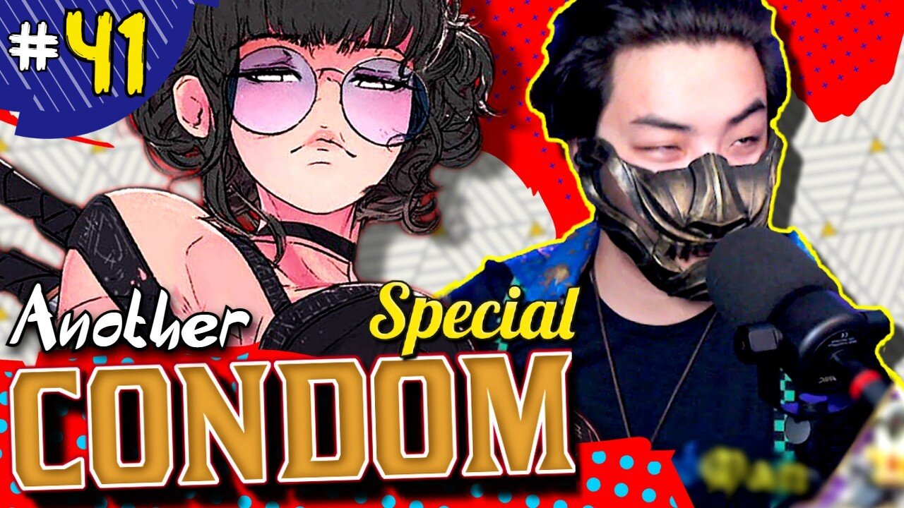 Stream | 41. Another Condom Special (Reuploaded - Dumb Down version)