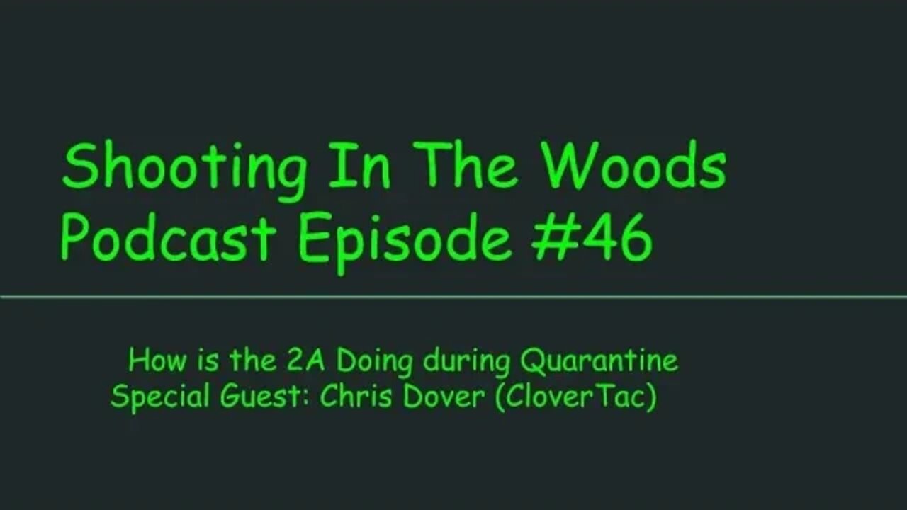 Shooting In The Woods Podcast Episode # 46 w/ CloverTac!!!!!!