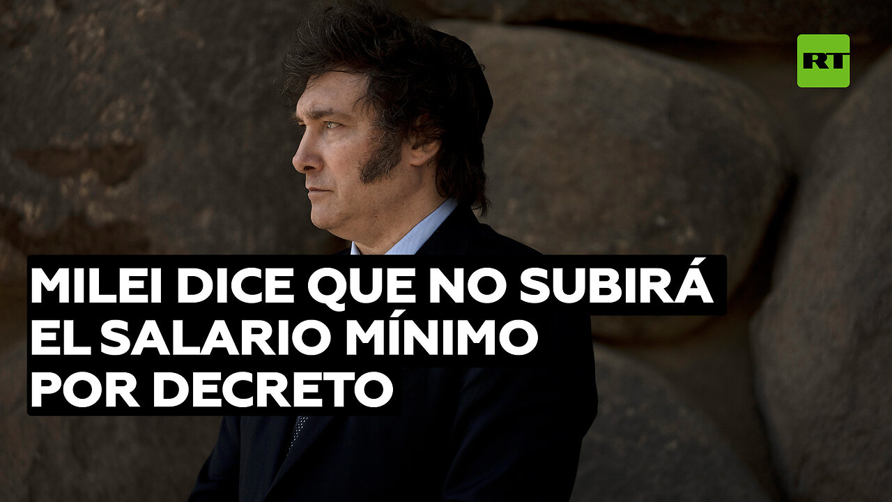 Milei dice que no subirá el salario mínimo por decreto y que lo peor del ajuste está por venir