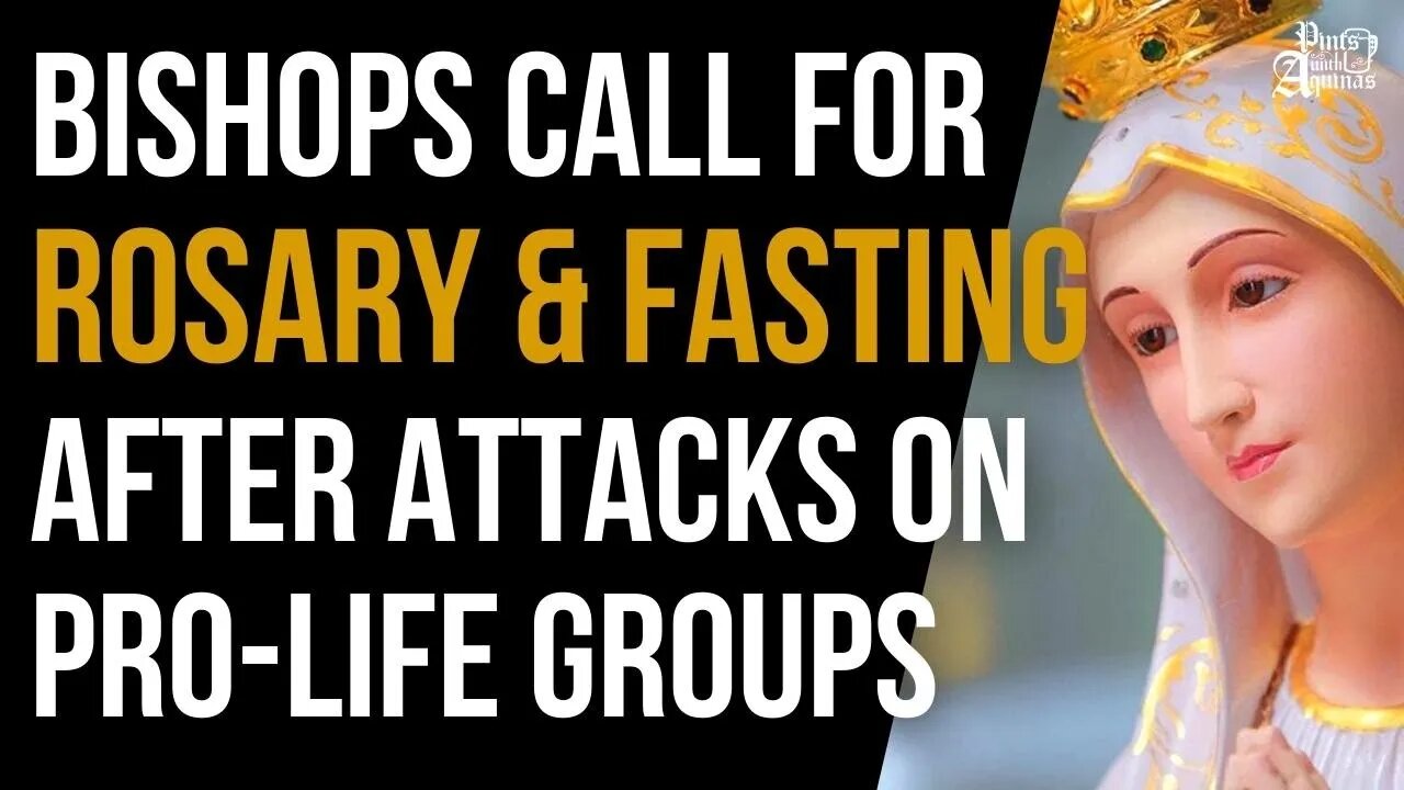 Bishops Call for Day of Praying Rosary & Fasting After Attacks on Pro-Life Groups