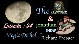 The Crypt Rick & Jonathan Show - Ep 94 : Magic Dichol with Dr Richard Presser