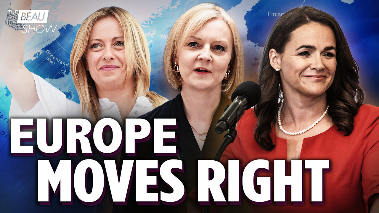 Europe Moves Right (And Female) | The Beau Show