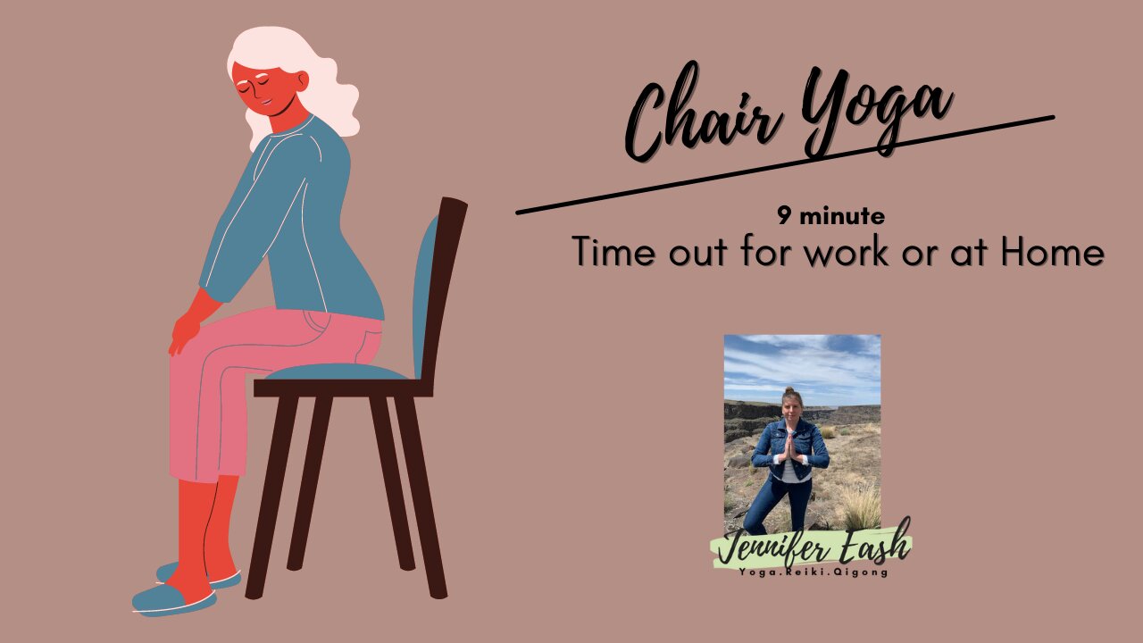 Chair Yoga: Time out @ Work or Home