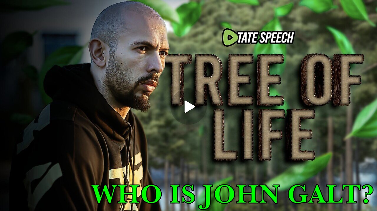 Andrew Tate THE TREE OF LIFE AND ON BEING FIRST. TY JGANON, COBRA TATE TRISTAN TATE