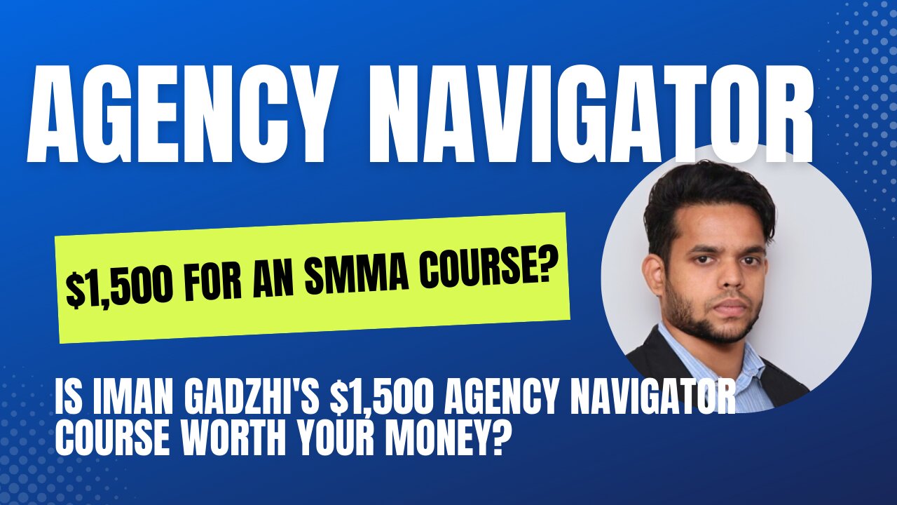 🚀 Exploring Iman Gadzhi's Agency Navigator Course 🚀