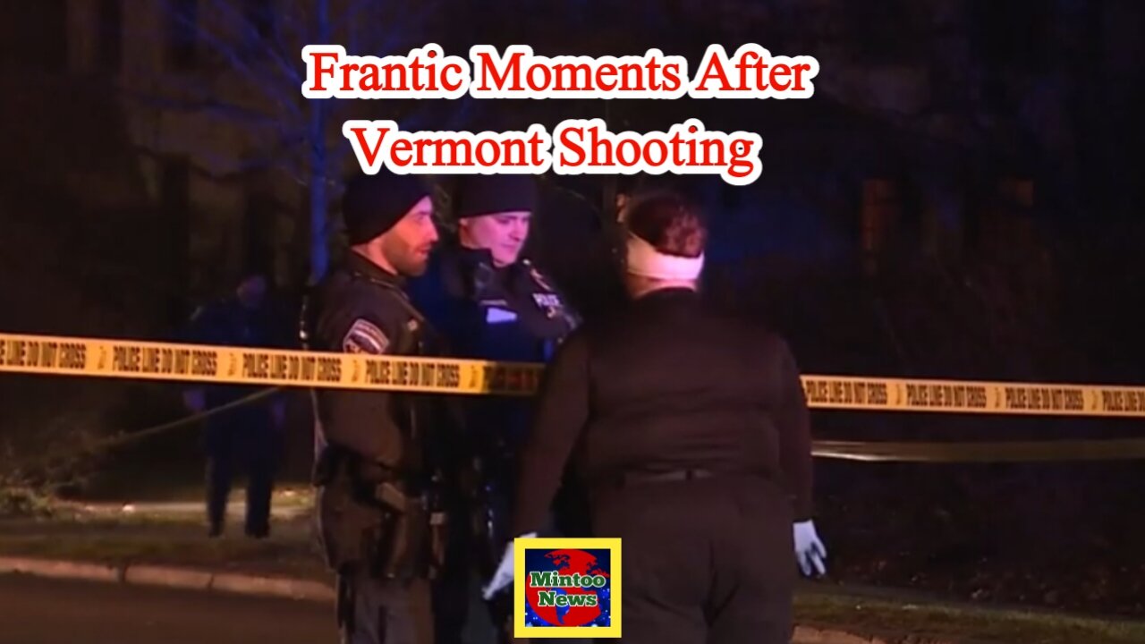 Witnesses recall ‘frantic’ moments after Vermont shooting