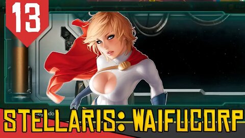 Encontrei uma SUPER WAIFU Reprodutiva - Stellaris Waifu #13 [Série Gameplay Português PT-BR]