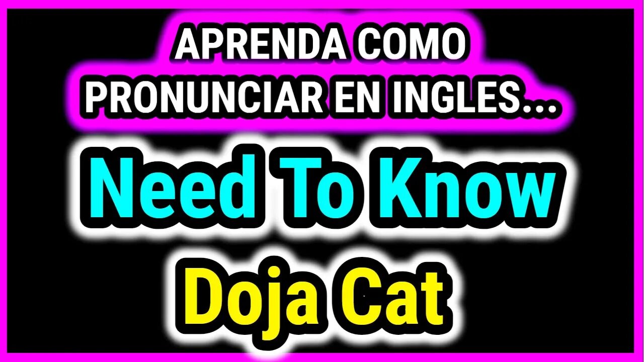 Need To Know | Doja Cat | Como hablar cantar con pronunciacion en ingles español subtitulada