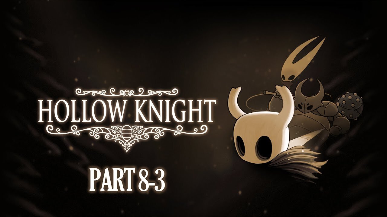 Hollow Back Young'n [Hollow Knight, Part 8-3]