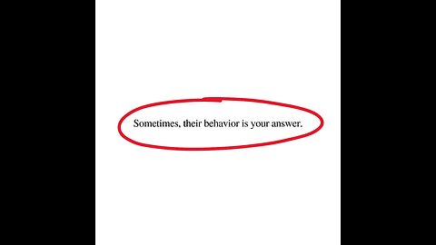 Sometimes Their Behavior is Your Answer