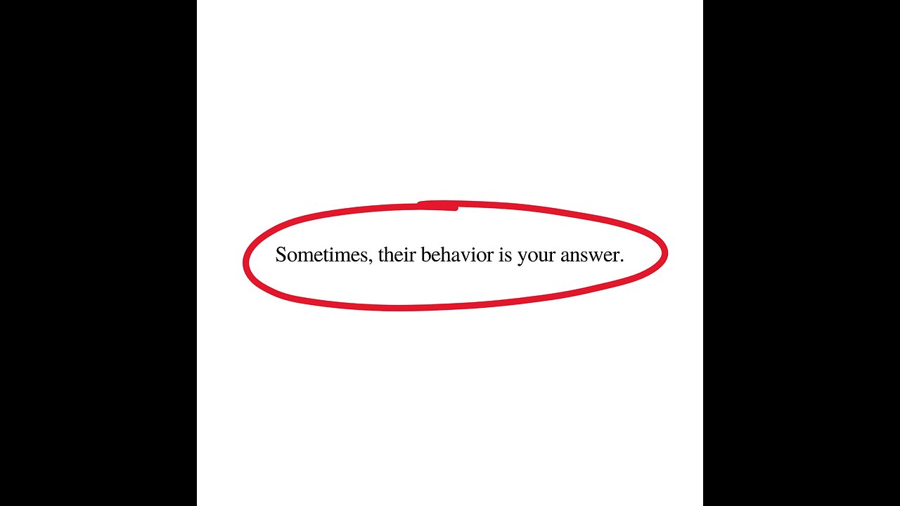 Sometimes Their Behavior is Your Answer