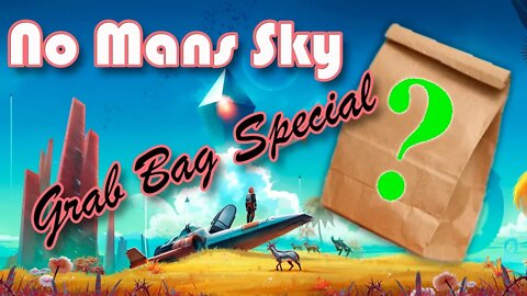 No Mans Sky Grab Bag Special!