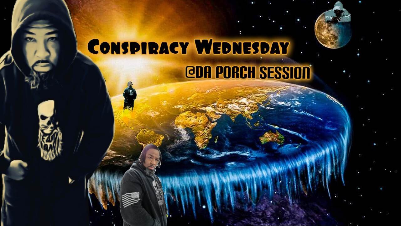 Conspiracy Wednesday on the back porch