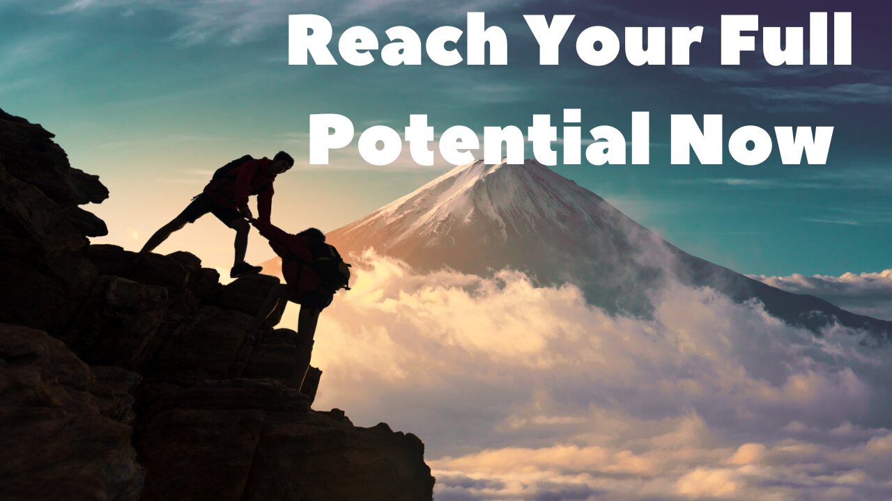 7 Tips to Reach Your Full Potential