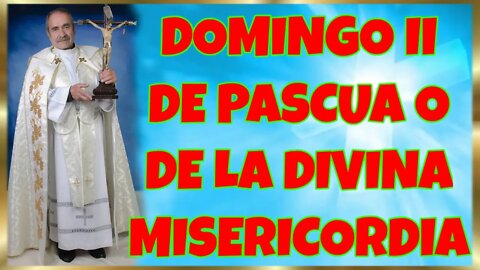 114 DOMINGO II DE PASCUA O DE LA DIVINA MISERICORDIA 2022. 4K