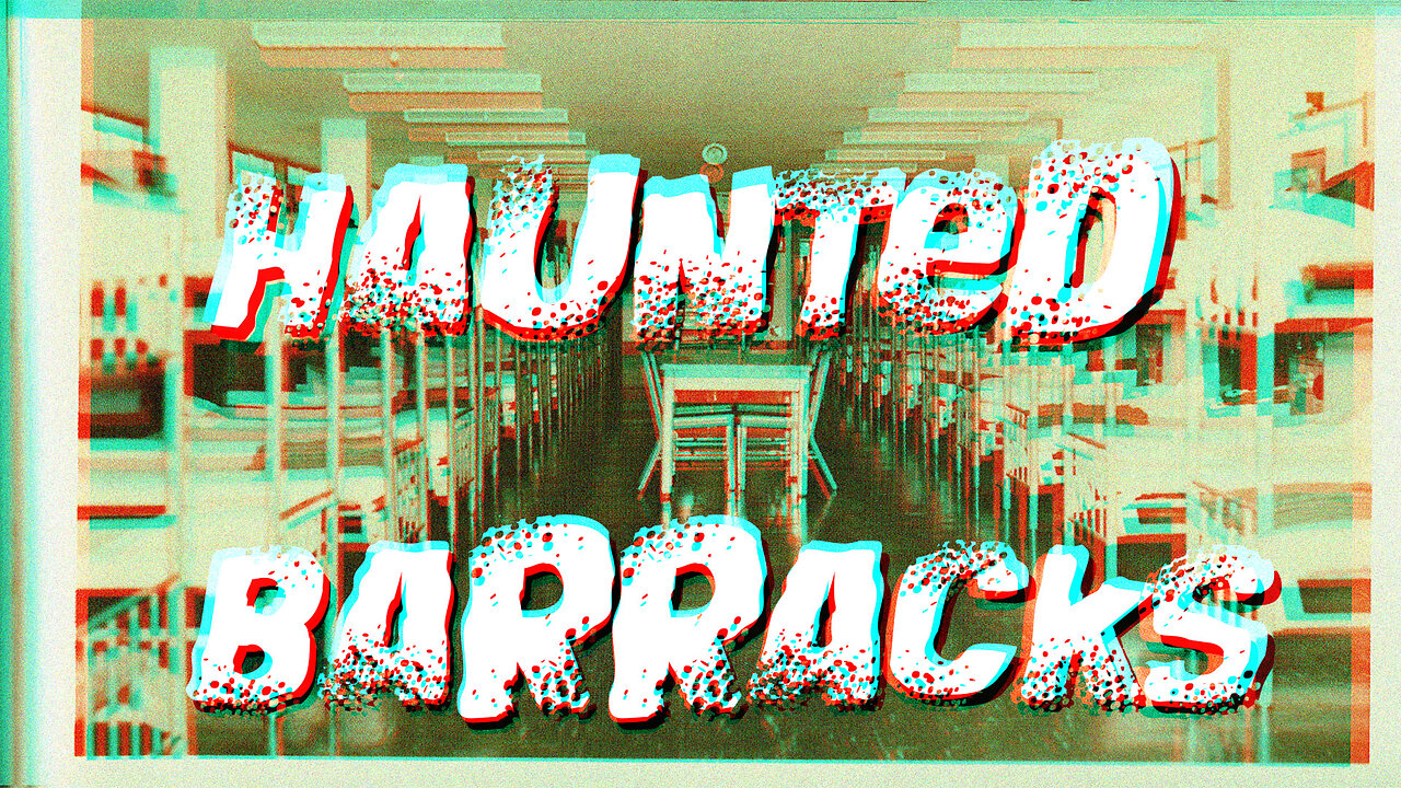 Haunted Barracks