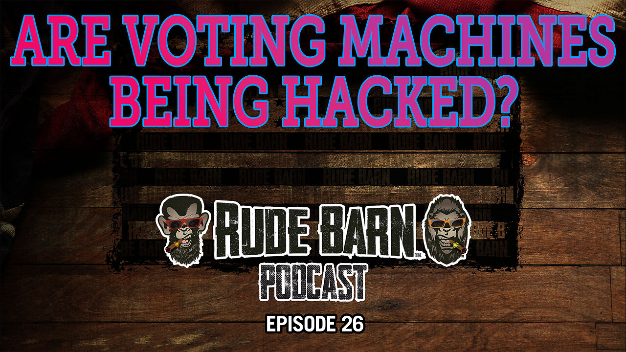 RBP EP 26 Voting Fraud Machine Vulnerabilities