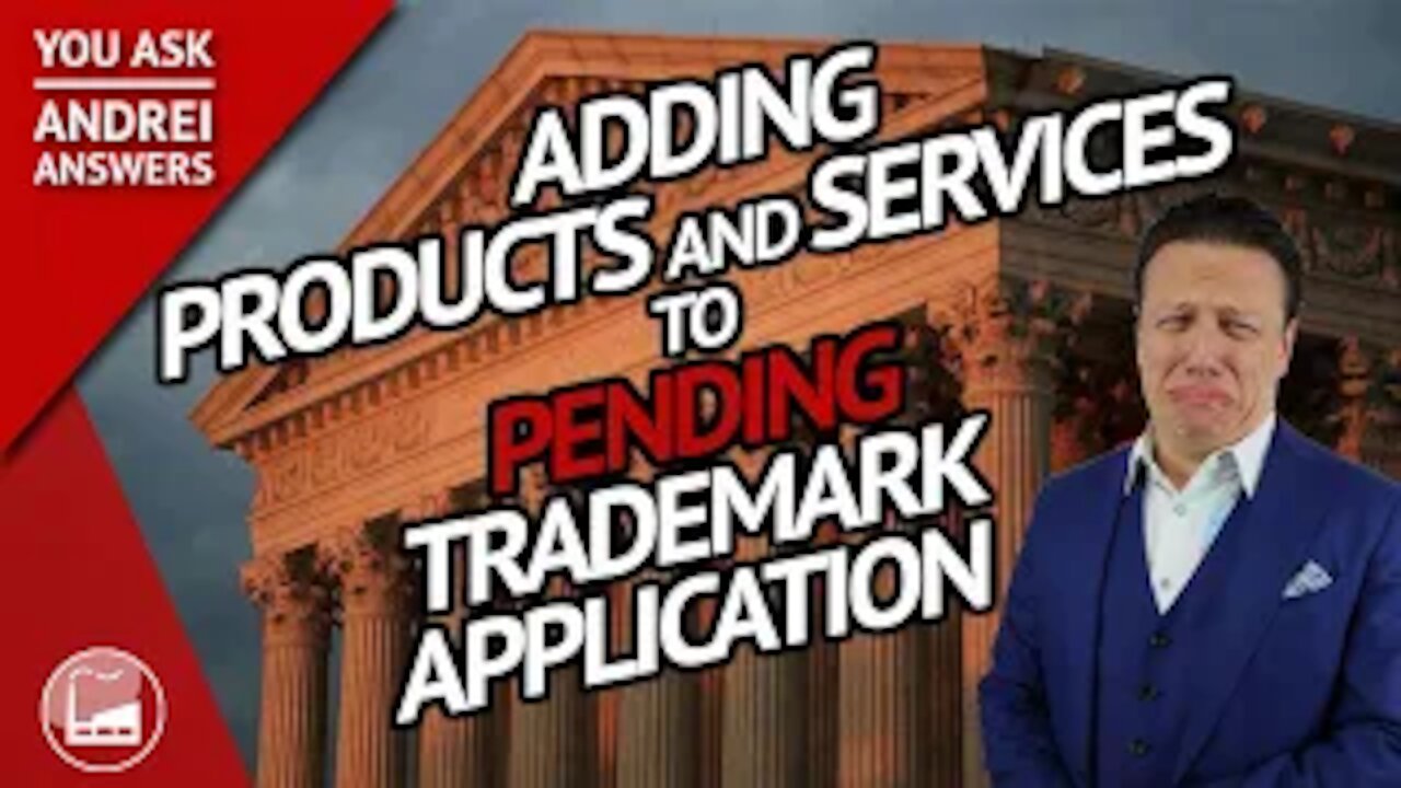 Trademark Registration: Can I Add to My Trademark After Filing? | You Ask, Andrei Answers