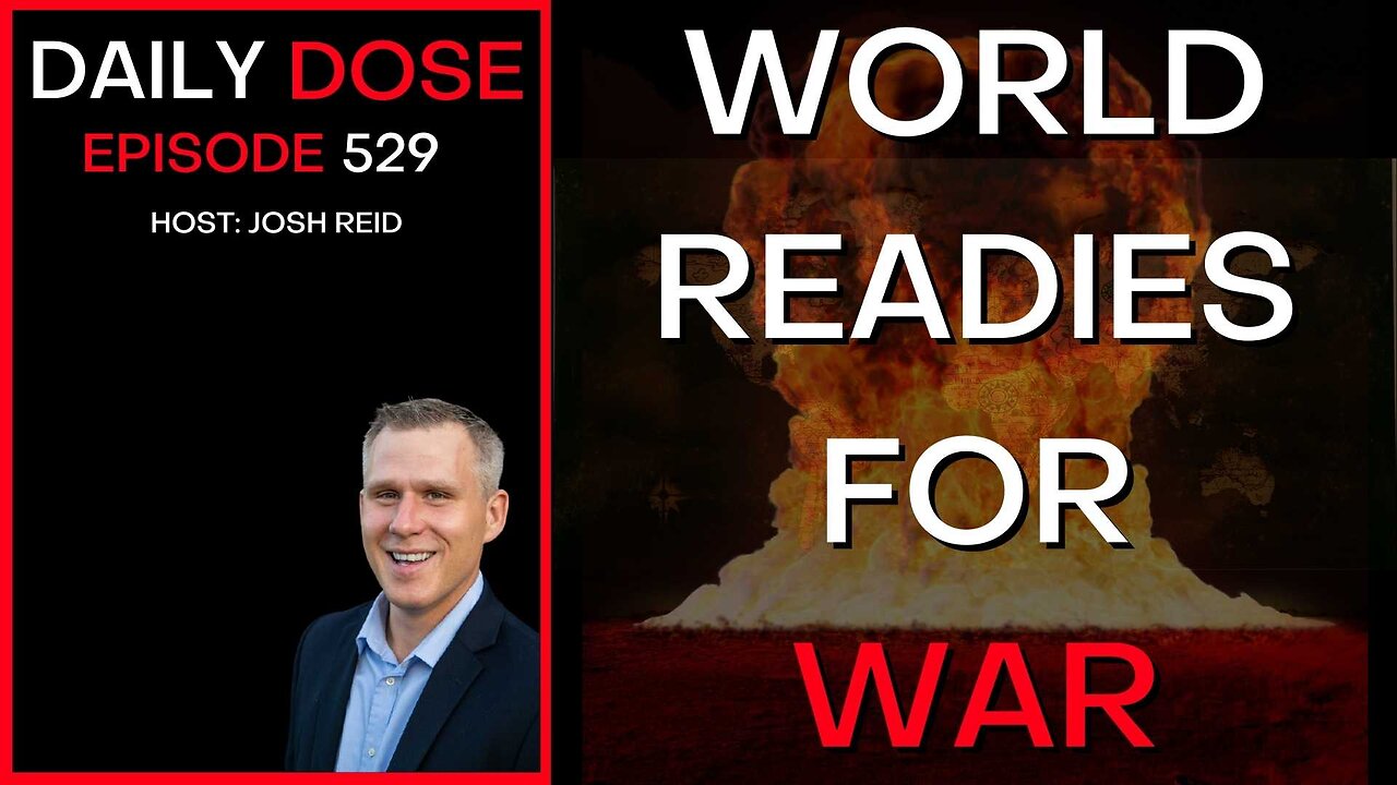 Ep. 529 | World Readies For War | Daily Dose