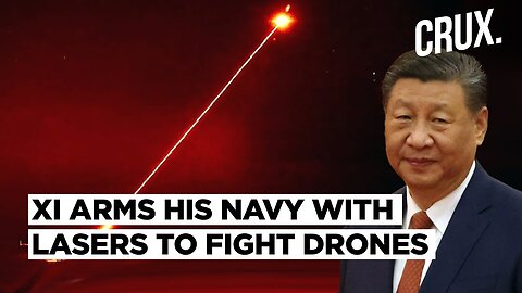 Ukraine War, Houthis Inspire China To Put Laser Directed-Weapons On Vessels As Drone Warfare Looms