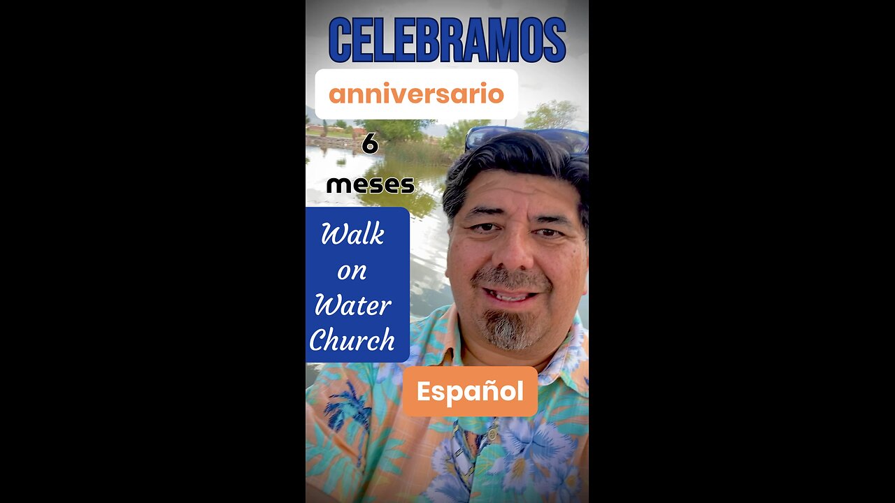 ¡Únete a tu nueva Familia para celebrar el sexto aniversario de Walk on Water Church Español!