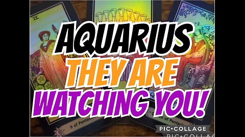 AQUARIUS: 👀THEY ARE WATCHING YOU‼️