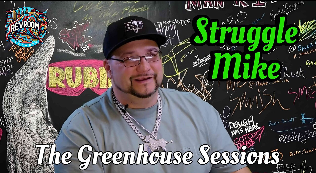 Struggle Mike goes to Mexico | The Greenhouse Sessions
