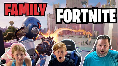 LIVE FAMILY FORTNITE!