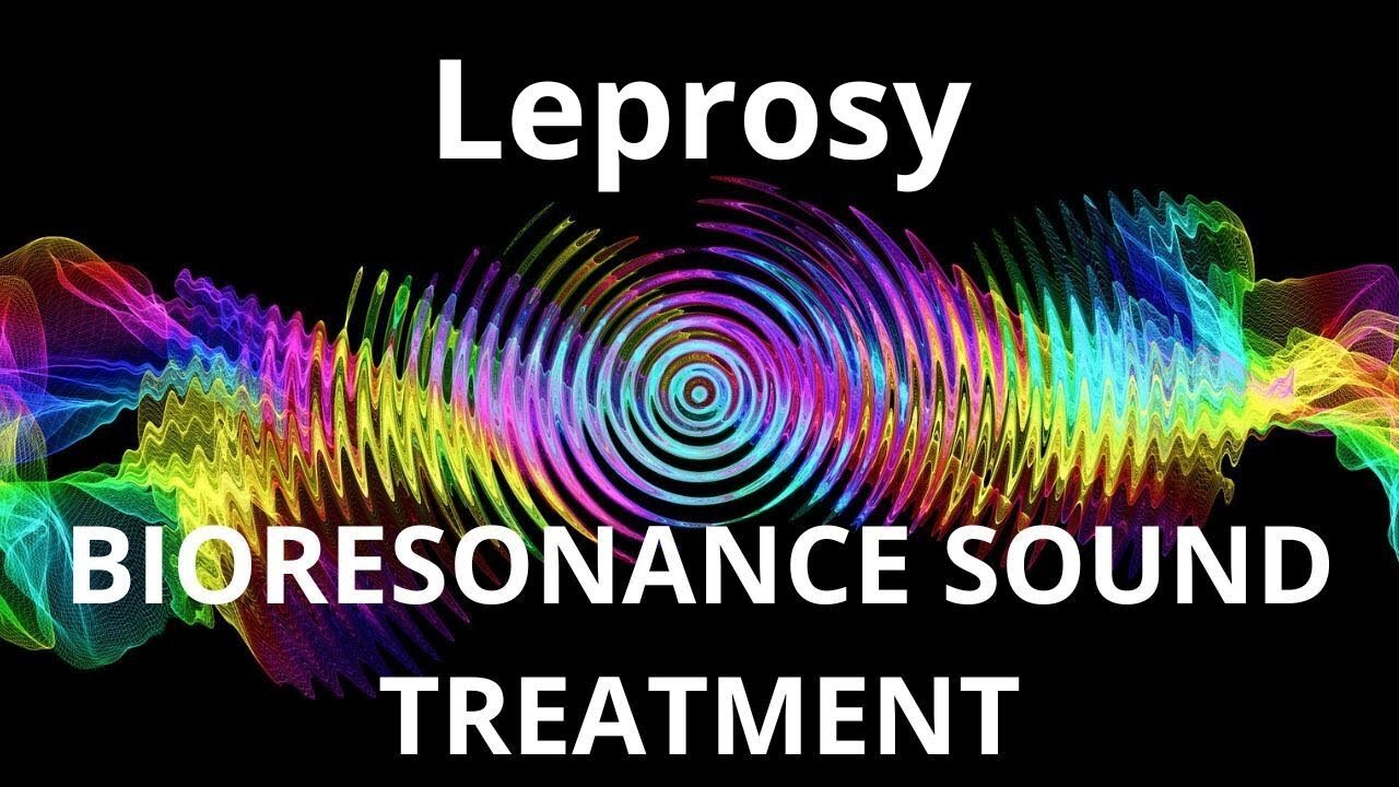 Leprosy _ Bioresonance Sound Therapy _ Sounds of Nature