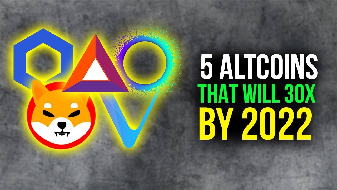 5 Altcoins That Could 30x By The End of 2022