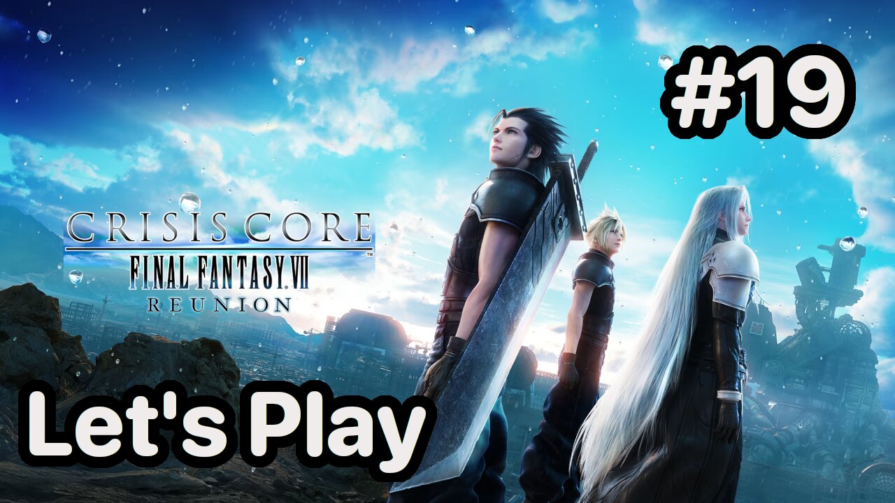 Blind Let's Play | Crisis Core Final Fantasy 7 Reunion - Part 19