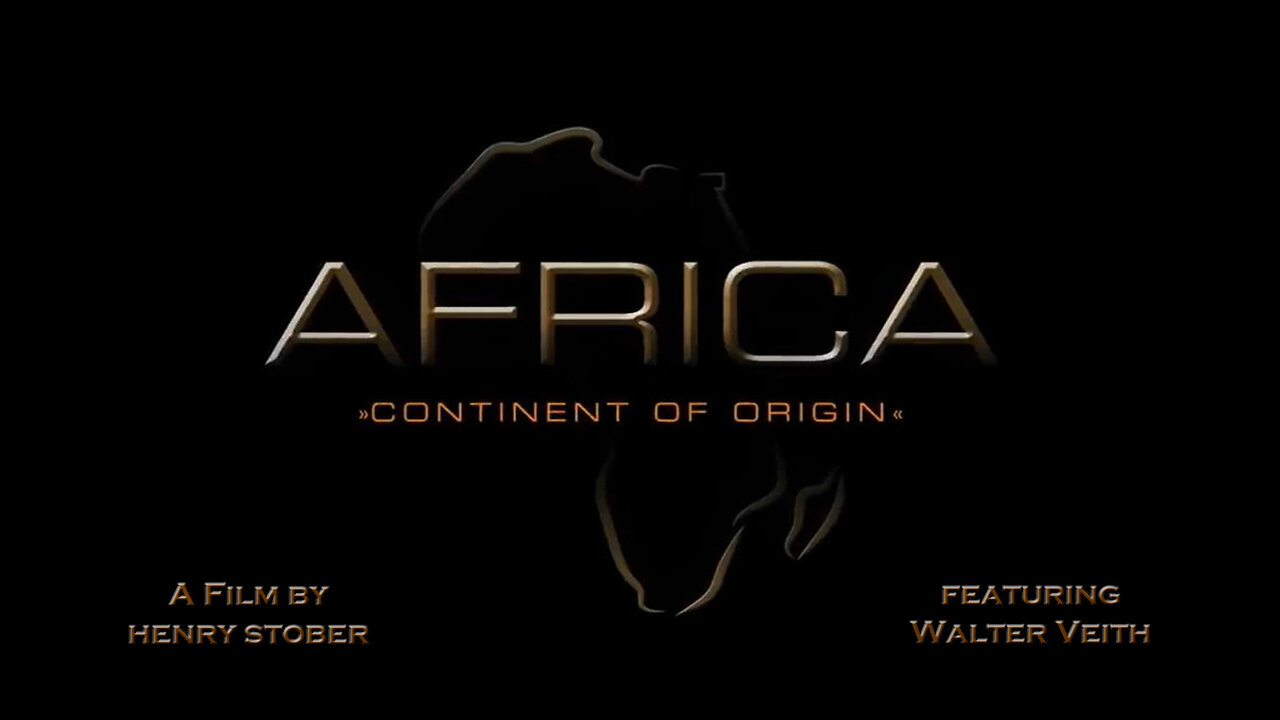 AFRICA [1] - Continent of Origin - A Film by Henry Stober featuring Walter Veith