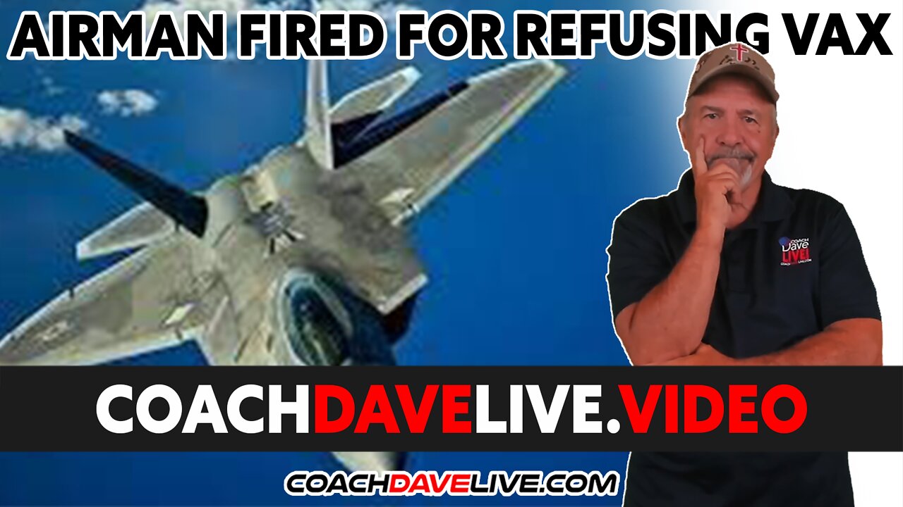 Coach Dave LIVE | 2-3-2022 | AIRMAN FIRED FOR REFUSING VAX