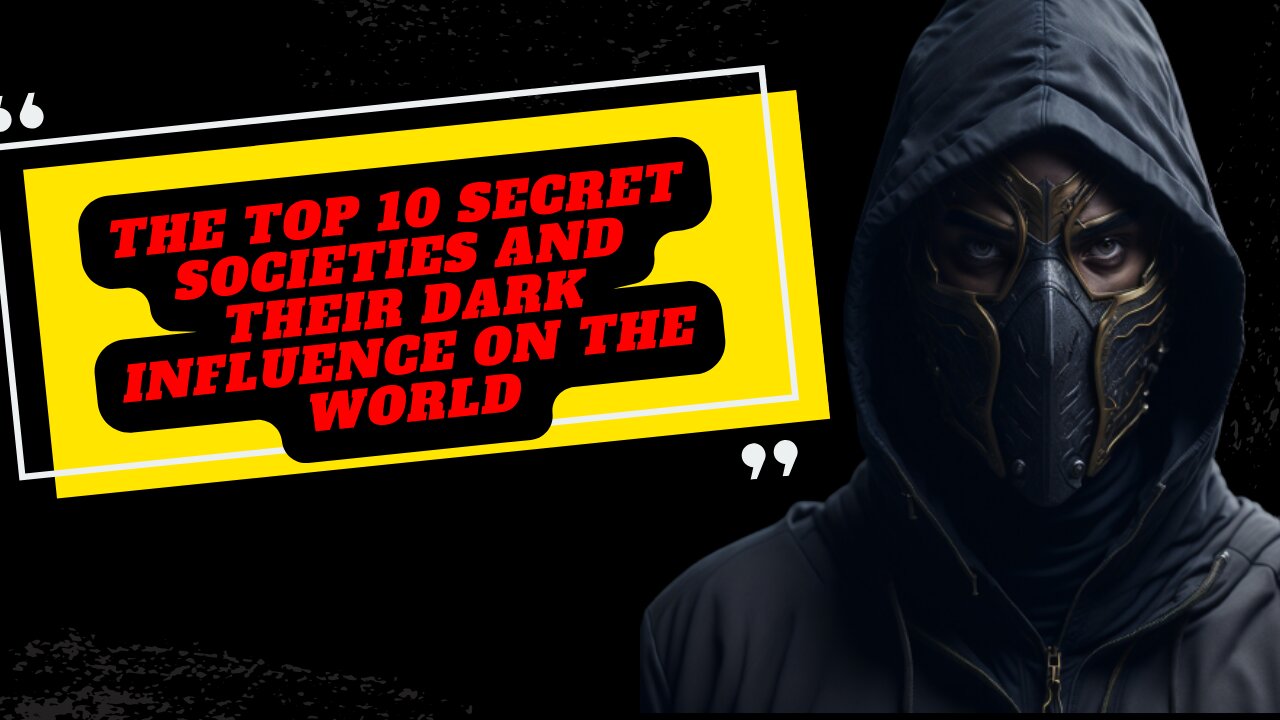 "How Secret Societies Rule the World: The Dark Truths Behind the Top 10 Secret Orders"( made by AI )