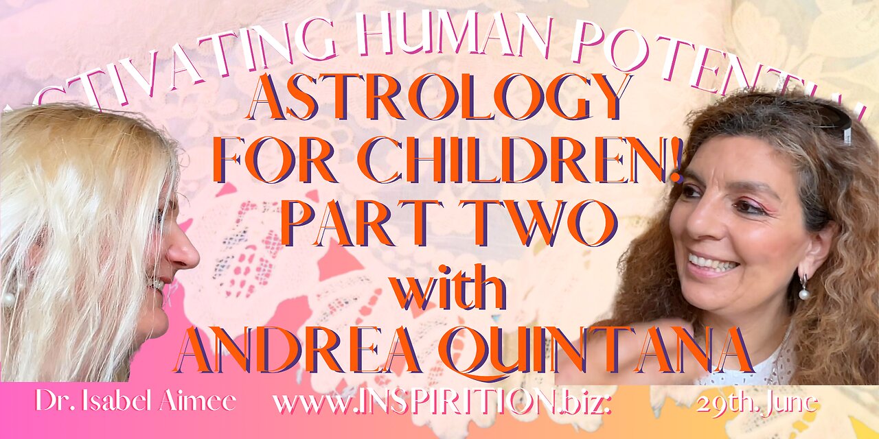 Part Two ASTROLOGY FOR CHILDREN! with ANDREA QUINTANA M.