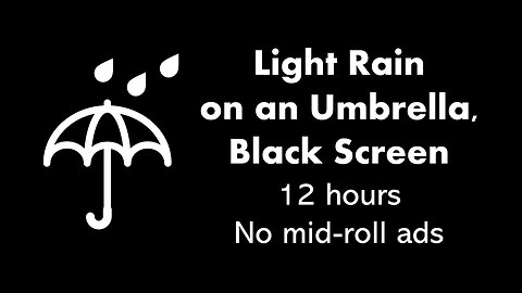 Light Rain on an Umbrella, Black Screen ☔⬛ • 12 hours • No mid-roll ads