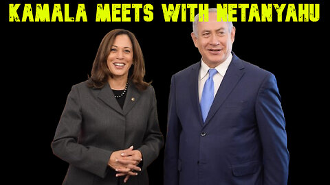 Kamala Meets with Netanyahu: COI #645