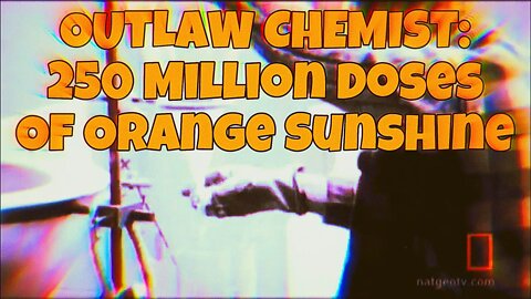 Outlaw Chemist: 250 Million Doses of Orange Sunshine