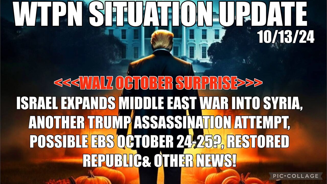 Situation Update 10/13/24 - Trump Assassination Attempt. EBS October 24-25