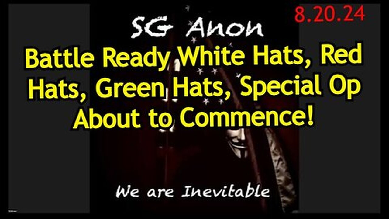 SG Anon: Battle Ready White Hats, Red Hats, Green Hats, Special Op About to Commence!