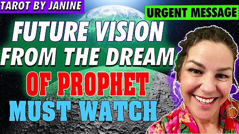 Tarot By Janine TAROT BY JANINE 🔥 MUST WATCH - FUTURE VISION FROM THE DREAM OF PROPHET