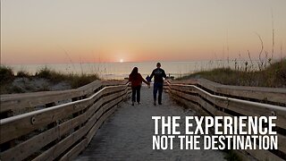 The Experience, Not The Destination