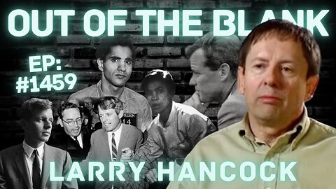 Out Of The Blank #1459 - Larry Hancock