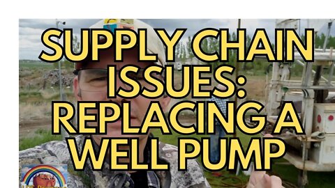 Supply Chain Issues: Replacing A Well Pump