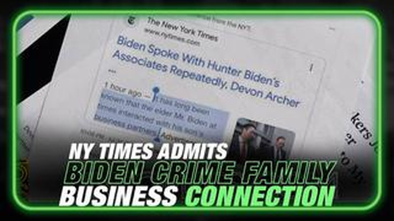 Illusion of Influence: NY Times Admits Biden Crime Family Business Connection